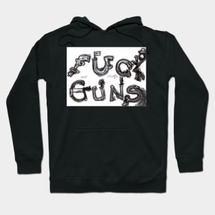 Fuck Guns (and MAGAts) Hoodie